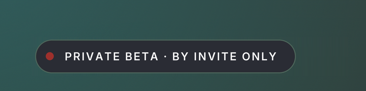 Private Beta - Invite Only